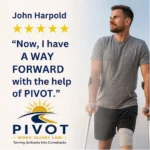 Man with leg injury using crutches, testimonial text and Pivot Work Injury Law logo.
